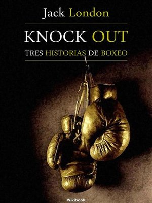 cover image of Knock Out, tres historias de boxeo